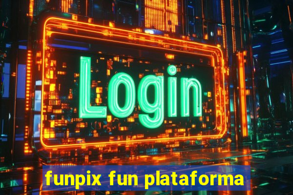 funpix fun plataforma